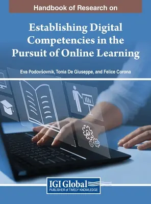 Manual de investigación sobre el establecimiento de competencias digitales en la búsqueda del aprendizaje en línea - Handbook of Research on Establishing Digital Competencies in the Pursuit of Online Learning