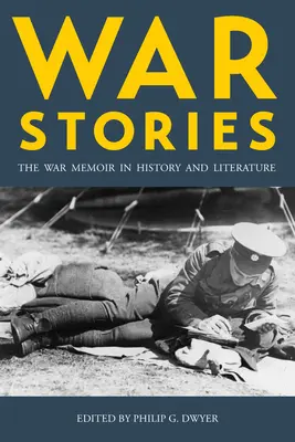 Historias de guerra: Las memorias de guerra en la historia y la literatura - War Stories: The War Memoir in History and Literature