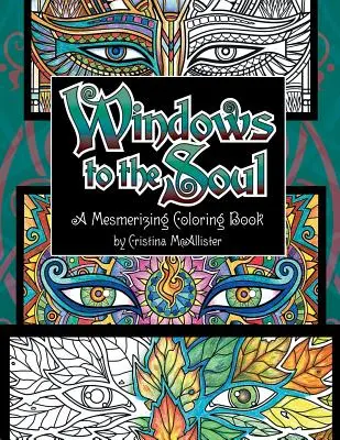 Ventanas Al Alma: Un Libro Para Colorear Hipnotizante - Windows To The Soul: A Mesmerizing Coloring Book