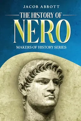 Historia de Nerón: Historia de Nerón - The History of Nero: Makers of History Series