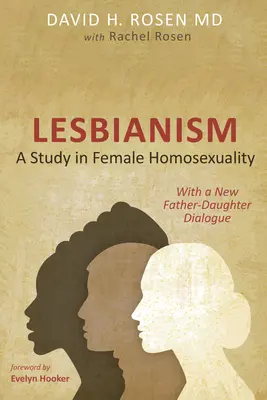 Lesbianismo: Un estudio sobre la homosexualidad femenina: Con un nuevo diálogo padre-hija - Lesbianism: A Study in Female Homosexuality: With a New Father-Daughter Dialogue