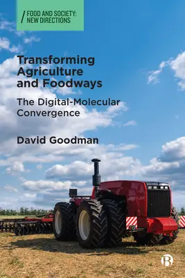 La transformación de la agricultura y la alimentación: La convergencia digital-molecular - Transforming Agriculture and Foodways: The Digital-Molecular Convergence