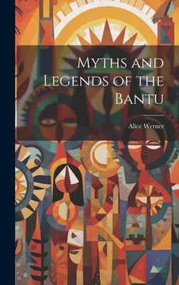 Mitos y leyendas de los bantúes - Myths and Legends of the Bantu