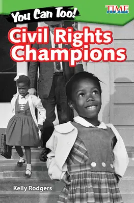 Tú también puedes Campeones de los derechos civiles - You Can Too! Civil Rights Champions