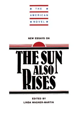 Nuevos ensayos sobre El sol también sale - New Essays on the Sun Also Rises