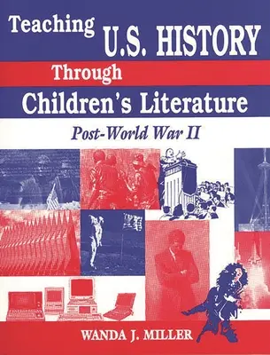 La enseñanza de la historia de Estados Unidos a través de la literatura infantil: Después de la Segunda Guerra Mundial - Teaching U.S. History Through Children's Literature: Post-World War II