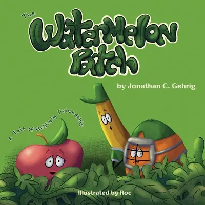 El campo de sandías: Una historia de amistad improbable - The Watermelon Patch: A Tale of Unlikely Friendship