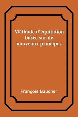 Mthode d'quitation base sur de nouveaux principes