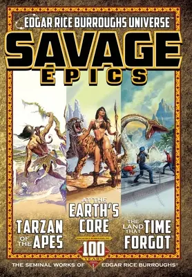 Epopeyas Salvajes: Las obras fundamentales de Edgar Rice Burroughs - Savage Epics: The Seminal Works of Edgar Rice Burroughs