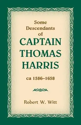 Descendientes del capitán Thomas Harris, hacia 1586-1658 - Some Descendants of Captain Thomas Harris, ca 1586-1658