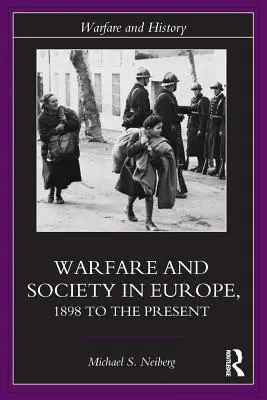 Guerra y sociedad en Europa: de 1898 a nuestros días - Warfare and Society in Europe: 1898 to the Present