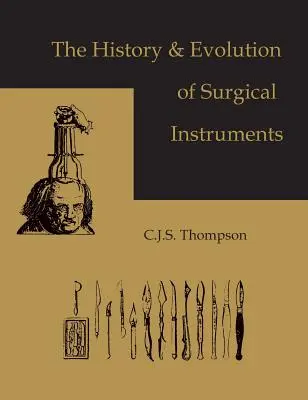 Historia y evolución de los instrumentos quirúrgicos - The History and Evolution of Surgical Instruments