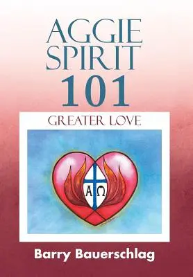 Aggie Spirit 101: Greater Love