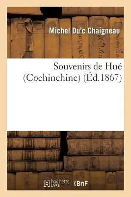 Souvenirs de Hu (Cochinchine)