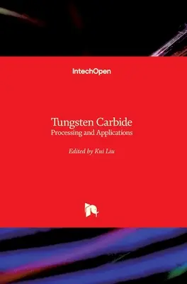 Carburo de tungsteno: Procesamiento y aplicaciones - Tungsten Carbide: Processing and Applications