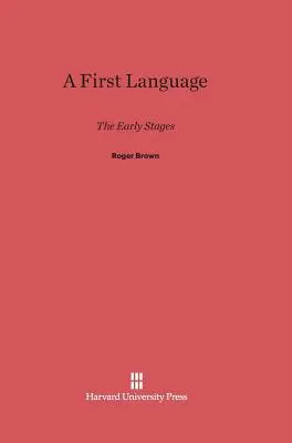 La primera lengua: Las primeras etapas - A First Language: The Early Stages