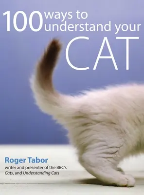 100 maneras de entender a su gato - 100 Ways to Understand Your Cat