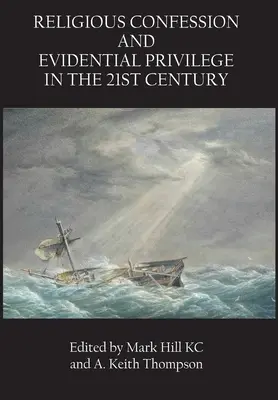 Confesión religiosa y privilegio probatorio en el siglo XXI - Religious Confession and Evidential Privilege in the 21st Century