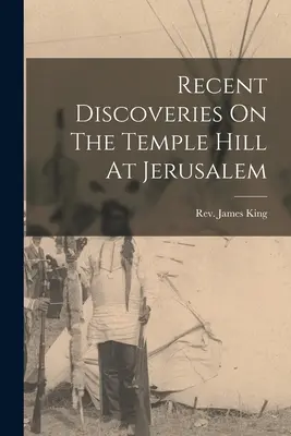 Descubrimientos recientes en la colina del Templo de Jerusalén - Recent Discoveries On The Temple Hill At Jerusalem