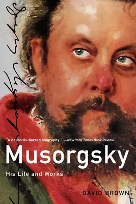 Musorgsky: vida y obra - Musorgsky: His Life and Works