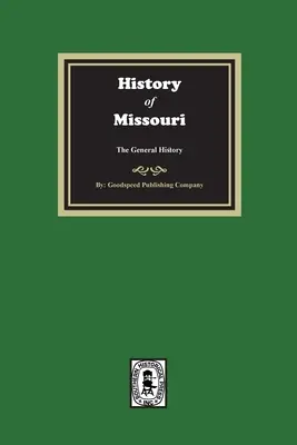 Historia de Missouri desde los primeros tiempos hasta el presente, la Historia General - History of Missouri from the Earliest Times to the Present, the General History