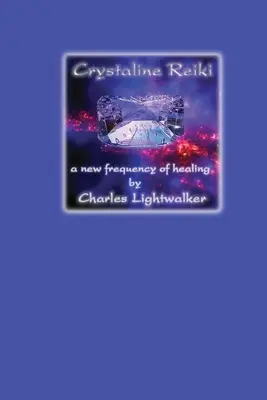 Reiki Cristalino: Una Nueva Frecuencia de Sanación - Crystaline Reiki: A New Frequency of Healing