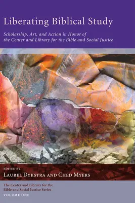 Estudio bíblico liberador: Estudio, arte y acción en honor del Centro y Biblioteca para la Biblia y la Justicia Social - Liberating Biblical Study: Scholarship, Art, and Action in Honor of the Center and Library for the Bible and Social Justice