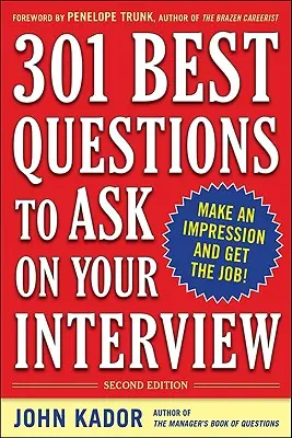 301 mejores preguntas para su entrevista, segunda edición - 301 Best Questions to Ask on Your Interview, Second Edition