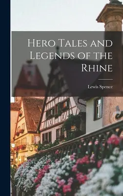 Cuentos de Héroes y Leyendas del Rin - Hero Tales and Legends of the Rhine