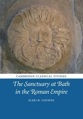 El santuario de Bath en el Imperio Romano - The Sanctuary at Bath in the Roman Empire