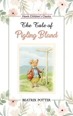 El cuento de Pigling Bland - The Tale of Pigling Bland