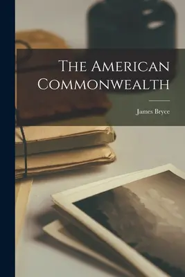 La Commonwealth americana - The American Commonwealth