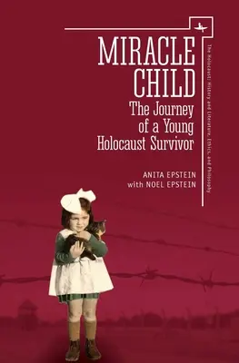 Miracle Child: El viaje de un joven superviviente del Holocausto - Miracle Child: The Journey of a Young Holocaust Survivor