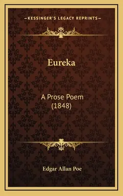 Eureka: Un poema en prosa (1848) - Eureka: A Prose Poem (1848)