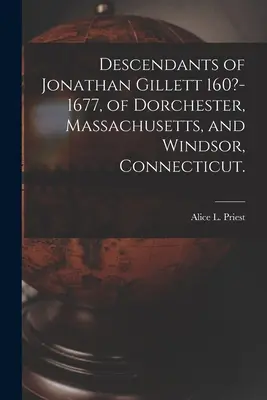 Descendientes de Jonathan Gillett 160?-1677, de Dorchester, Massachusetts, y Windsor, Connecticut. (Sacerdote Alice L. (Alice Lucinda) 1866-) - Descendants of Jonathan Gillett 160?-1677, of Dorchester, Massachusetts, and Windsor, Connecticut. (Priest Alice L. (Alice Lucinda) 1866-)