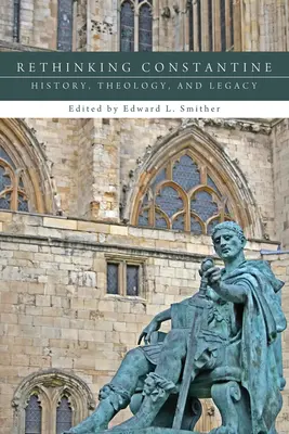 Repensar a Constantino: Historia, teología y legado - Rethinking Constantine: History, Theology, and Legacy