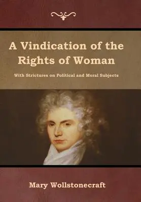 La reivindicación de los derechos de la mujer - A Vindication of the Rights of Woman