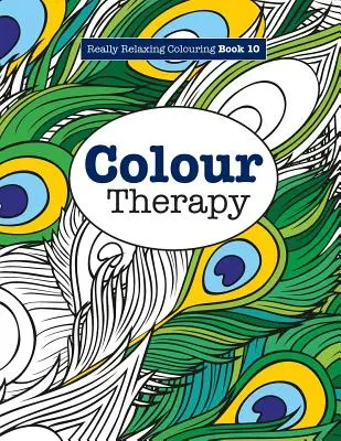 Libro para Colorear Realmente Relajante 10: Terapia de Colores - Really RELAXING Colouring Book 10: Colour Therapy