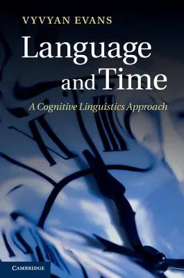 Lenguaje y tiempo: un enfoque de lingüística cognitiva - Language and Time: A Cognitive Linguistics Approach