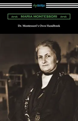 Manual de la Dra. Montessori - Dr. Montessori's Own Handbook