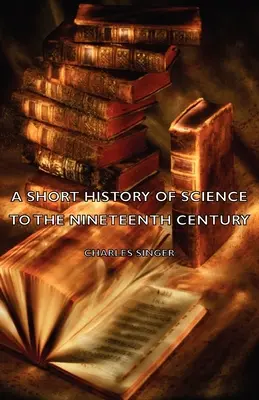 Breve historia de la ciencia hasta el siglo XIX - A Short History of Science to the Nineteenth Century