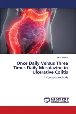 La Mesalazina Una Vez al Día Frente a Tres Veces al Día en la Colitis Ulcerosa - Once Daily Versus Three Times Daily Mesalazine in Ulcerative Colitis