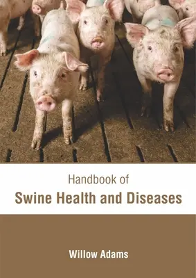 Manual de sanidad y enfermedades porcinas - Handbook of Swine Health and Diseases