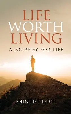 La vida que vale la pena vivir: Un viaje por la vida - Life Worth Living: A Journey for Life