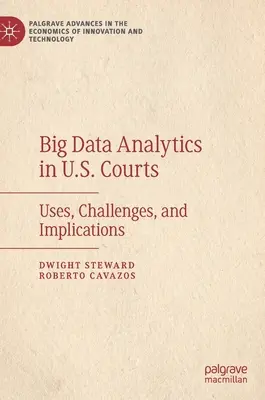 Big Data Analytics in U.S. Courts: Usos, retos e implicaciones - Big Data Analytics in U.S. Courts: Uses, Challenges, and Implications