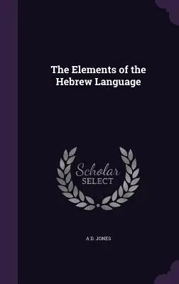 Los elementos de la lengua hebrea - The Elements of the Hebrew Language