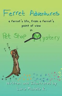 Aventuras de hurón: La vida de un hurón, desde el punto de vista de un hurón en Pet Shop Mystery - Ferret Adventures: A Ferret's Life, From a Ferret's Point of View in Pet Shop Mystery