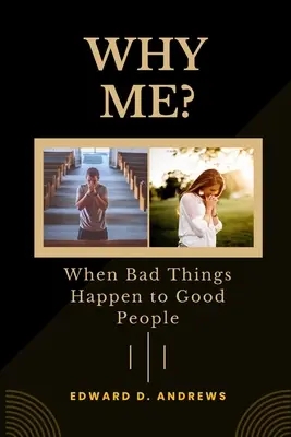 ¿Por qué yo? Cuando a la gente buena le pasan cosas malas - Why Me?: When Bad Things Happen to Good People