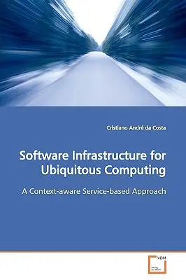 Infraestructura de software para la computación ubicua - Software Infrastructure for Ubiquitous Computing