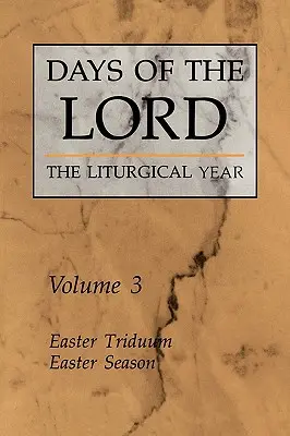Días del Señor: Volumen 3: Triduo pascual, Tiempo pascual Volumen 3 - Days of the Lord: Volume 3: Easter Triduum, Easter Season Volume 3